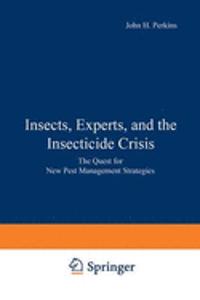 Insects Experts and the Insecticide Crisis