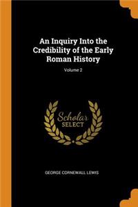 Inquiry Into the Credibility of the Early Roman History; Volume 2