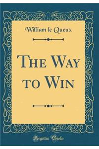 The Way to Win (Classic Reprint)