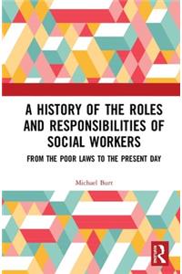 A History of the Roles and Responsibilities of Social Workers