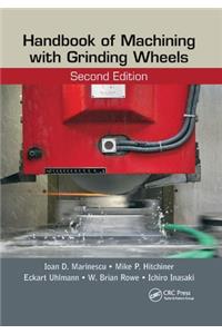 Handbook of Machining with Grinding Wheels, Second Edition