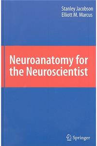 Neuroanatomy for the Neuroscientist