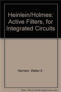 HEINLEIN/HOLMES:ACTIVE FILTERS, FOR INTEGRATED CIRCUITS