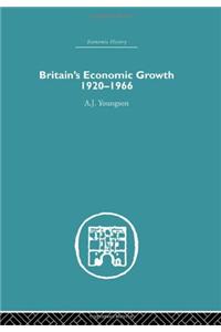 Britain's Economic Growth 1920-1966
