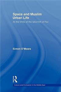 Space and Muslim Urban Life