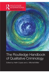 Routledge Handbook of Qualitative Criminology