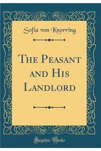 The Peasant and His Landlord (Classic Reprint)