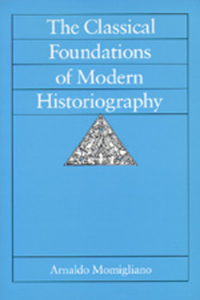 Classical Foundations of Modern Historiography