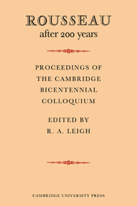 Rousseau After 200 Years: Proceedings of the Cambridge Bicentennial Colloquium