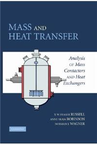 Mass and Heat Transfer: Analysis of Mass Contactors and Heat Exchangers