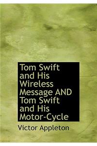 Tom Swift and His Wireless Message and Tom Swift and His Motor-Cycle