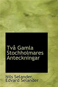 TVA Gamla Stochholmares Anteckningar