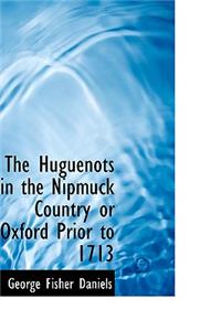 The Huguenots in the Nipmuck Country or Oxford Prior to 1713