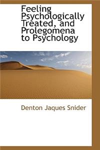 Feeling Psychologically Treated, and Prolegomena to Psychology