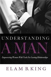 Understanding A Man