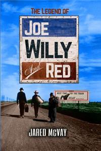 Legend of Joe, Willy, and Red