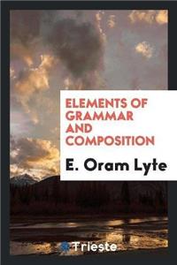 Elements of Grammar and Composition