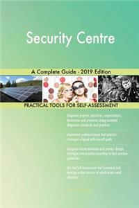 Security Centre A Complete Guide - 2019 Edition
