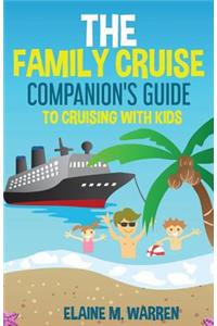 The Family Cruise Companion's Guide to Cruising with Kids