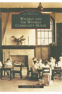 Waverly and the Waverly Community House