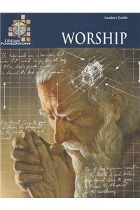 Lifelight Foundations: Worship - Leaders Guide