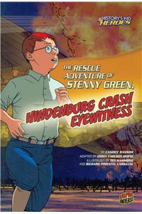 The Rescue Adventure of Stenny Green, Hindenburg Crash Eyewitness