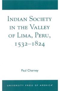 Indian Society in the Valley of Lima, Peru 1532-1824