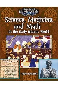 Science, Medicine, and Math in the Early Islamic World