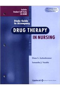 Study Guide to Accompany Drug Therapy in Nursing: Study Guide