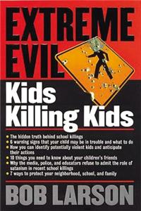 Extreme Evil: Kids Killing Kids