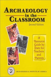 Archaeology in the Classroom (2nd Edition)