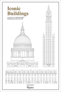 Iconic Buildings: An Illustrated Guide to the World's Most Remarkable Architecture