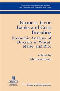 Farmers Gene Banks and Crop Breeding: Economic Analyses of Diversity in Wheat Maize and Rice