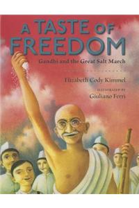 A Taste of Freedom: Gandhi and the Great Salt March