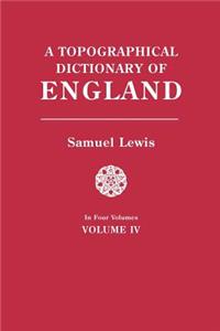 Topographical Dictionary of England. in Four Volumes. Volume IV