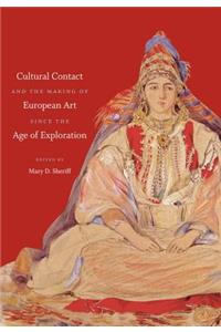 Cultural Contact and the Making of European Art Since the Age of Exploration