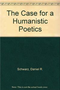 The Case for a Humanistic Poetics