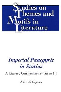 Imperial Panegyric in Statius: A Literary Commentary on Silvae 1.1