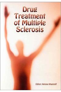 Drug Treatment of Multiple Sclerosis