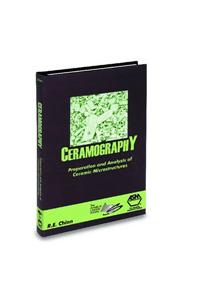 Ceramography - Preparation and Analysis of Ceramic  Microstructures