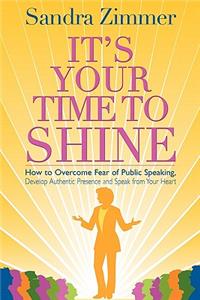 It's Your Time to Shine