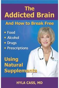 The Addicted Brain: How to Break Free