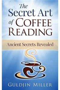 The Secret Art of Coffee Reading
