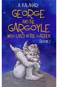 George and the Gargoyle who lived in the Garden