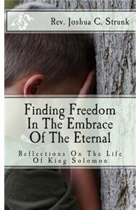 Finding Freedom in the Embrace of the Eternal