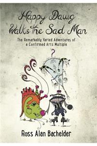 Happy Dawg Walks the Sad Man