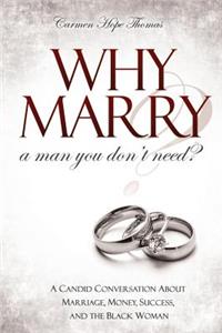 Why Marry a Man You Don't Need