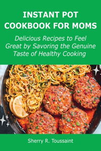 Instant Pot Cookbook for Moms