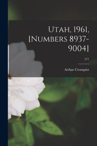 Utah, 1961, [numbers 8937-9004]; 571