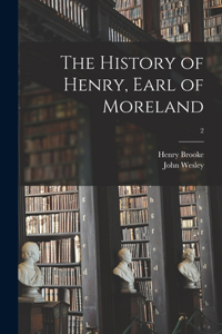 History of Henry, Earl of Moreland; 2